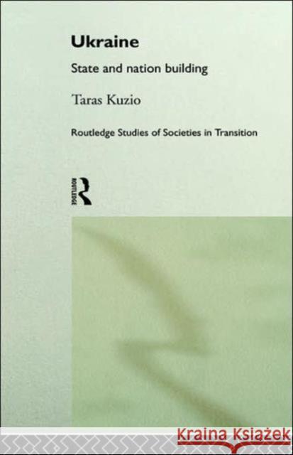 Ukraine: State and Nation Building Kuzio, Taras 9780415171953 Routledge - książka