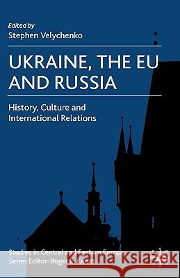 Ukraine, the Eu and Russia: History, Culture and International Relations Velychenko, S. 9780230517998 Palgrave MacMillan - książka