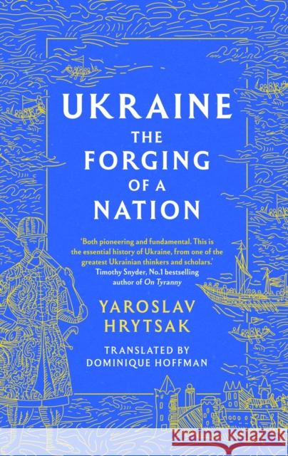 UKRAINE The Forging of a Nation Yaroslav Hrytsak 9781408730812 Little, Brown - książka