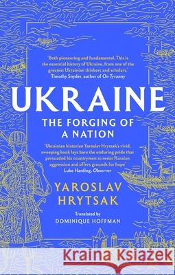 UKRAINE The Forging of a Nation Yaroslav Hrytsak 9781408730829 Little, Brown Book Group - książka