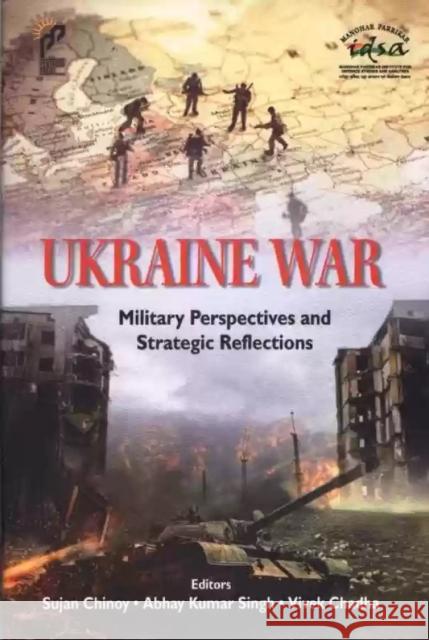 Ukraine War: Military Perspectives and Strategic Reflections Abhay Kumar Singh 9788196872281 Pentagon Press - książka