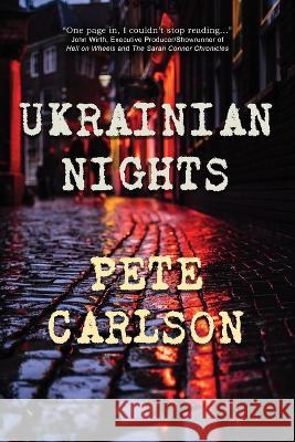Ukrainian Nights Pete Carlson 9781959770398 Calumet Editions - książka