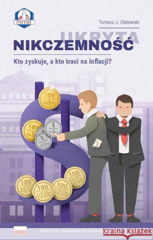 Ukryta nikczemność. Kto zyskuje, a kto traci... Ulatowski Tomasz J. 9788395359606 QBS – Quality Business Software - książka