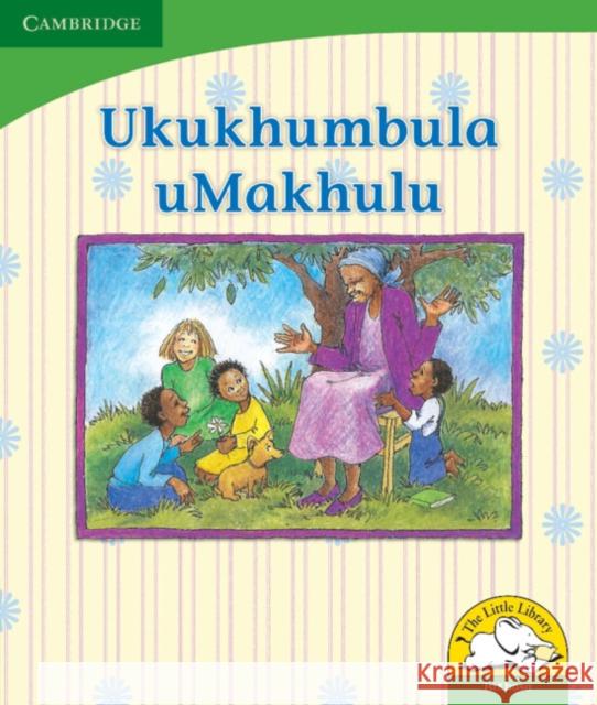 Ukukhumbula uMakhulu (IsiXhosa) Dianne Stewart Reviva Schermbrucker  9780521726030 Cambridge University Press - książka