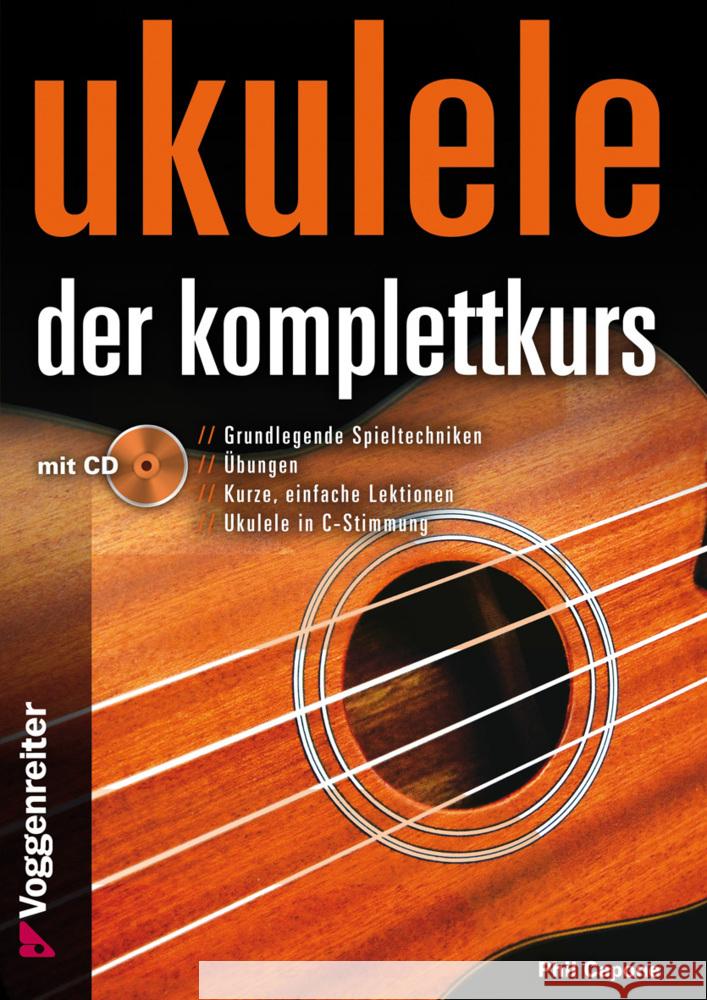 Ukulele - Der Komplettkurs, C-Stimmung, m. Audio-CD : Grundlegende Spieltechniken, Übungen, Kurze, einfache Lektionen Capone, Phil 9783802409523 Voggenreiter - książka