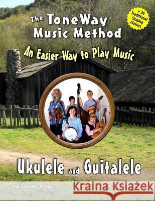 Ukulele and Guitalele - The ToneWay Music Method: An Easier Way to Play Music Abbott, Carl 9781500410148 Createspace - książka