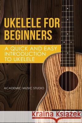 Ukulele for Beginners Academic Music Studio 9781913842253 Joiningthedotstv Limited - książka