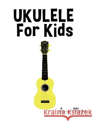 Ukulele for Kids: Christmas Carols, Classical Music, Nursery Rhymes, Traditional & Folk Songs! Javier Marc? 9789974933224 Marco Musica - książka
