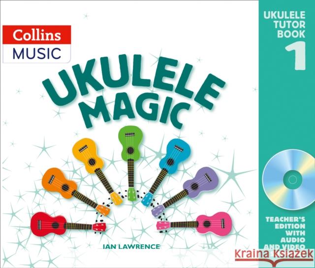 Ukulele Magic Tutor Book 1: Teacher’S Edition with Audio and Video Support Ian Lawrence 9781408157299 HarperCollins Publishers - książka