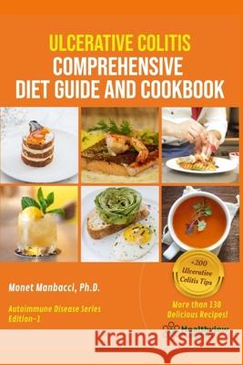 Ulcerative Colitis Comprehensive Diet Guide and Cookbook Monet Manbacci 9781650640280 Independently Published - książka