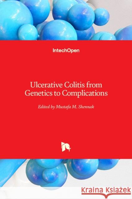 Ulcerative Colitis: from Genetics to Complications Mustafa Shennak 9789533078533 Intechopen - książka