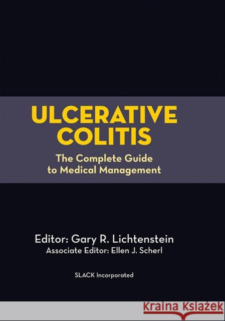 Ulcerative Colitis: The Complete Guide to Medical Management Lichtenstein, Gary R. 9781556429453 Slack - książka