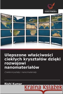 Ulepszone wlaściwości cieklych krysztalów dzięki rozwojowi nanomaterialów Kumar, Rishi 9783330517660 Wydawnictwo Nasza Wiedza - książka