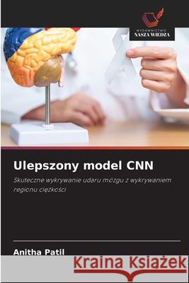 Ulepszony model CNN Patil, Anitha 9786208741549 Wydawnictwo Nasza Wiedza - książka