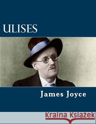 Ulises (Spanish Edition) James Joyce 9781539631446 Createspace Independent Publishing Platform - książka