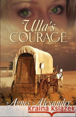 Ulla's Courage Agnes Alexander 9781613097175 Wings Epress, Incorporated - książka