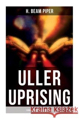 Uller Uprising: Terro-Human Future History Novel H. Beam Piper 9788027278206 Musaicum Books - książka