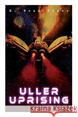 Uller Uprising: Terro-Human Future History Novel H Beam Piper 9788027332090 e-artnow - książka