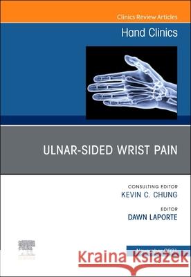 Ulnar-Sided Wrist Pain, an Issue of Hand Clinics: Volume 37-4 Laporte, Dawn 9780323813273 Elsevier - książka