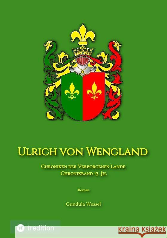 Ulrich von Wengland: Chroniken der Verborgenen Lande 13. Jh. Gundula Wessel 9783384180155 Tredition Gmbh - książka