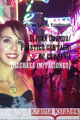 Ulrika Cosmos/plástico centauri de compañía (Rechaza imitaciones) Legua Ychillumpa, Óscar 9781291741834 Lulu.com - książka