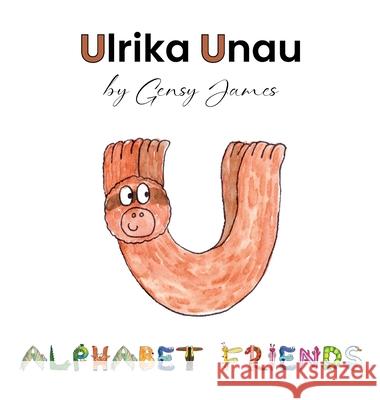 Ulrika Unau: A Story About Nature Gensy James Amurtha Godage 9781968704469 Gensy James - książka