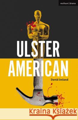 Ulster American David Ireland 9781350096691 Bloomsbury Academic (JL) - książka