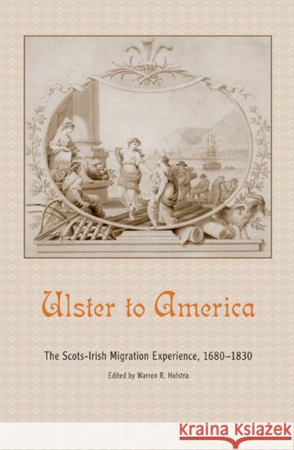 Ulster to America: The Scots-Irish Migration Experience, 1680-1830 Warren R. Hofstra 9781621902638 Univ Tennessee Press - książka