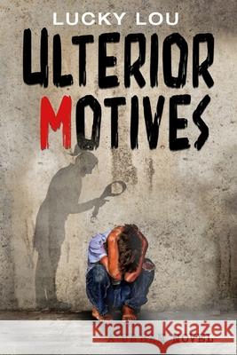 Ulterior Motives Lucky Lou 9798535809786 Independently Published - książka