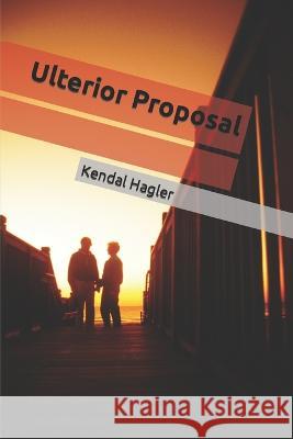 Ulterior Proposal Kendal Hagler 9798842493517 Independently Published - książka