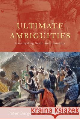 Ultimate Ambiguities: Investigating Death and Liminality Peter Berger Justin Kroesen 9781789207590 Berghahn Books - książka