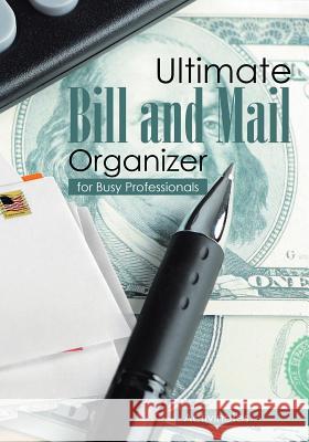 Ultimate Bill and Mail Organizer: For Busy Professionals Activinotes 9781683216377 Activinotes - książka