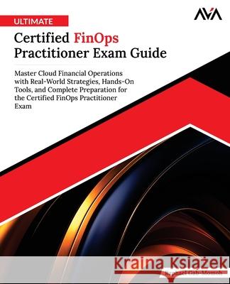 Ultimate Certified FinOps Practitioner Exam Guide Raphael Gab- Momoh 9789349888975 Orange Education Pvt Ltd - książka
