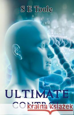 Ultimate Control Mrs S. E. Toole 9781977594532 Createspace Independent Publishing Platform - książka