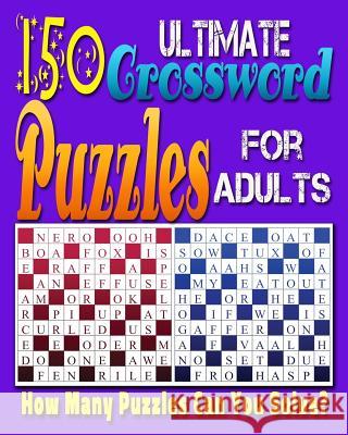 Ultimate Crossword Puzzle For Adults: Printable Crossword Puzzles for Adults and Seniors.: Can you solve all of these crossword puzzles? Razorsharp Productions 9781978440029 Createspace Independent Publishing Platform - książka
