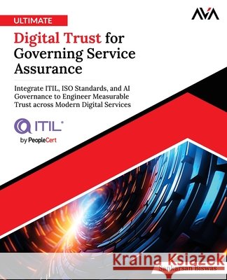 Ultimate Digital Trust for Governing Service Assurance Biswas, Sankarsan 9789349887916 Orange Education Pvt Ltd - książka
