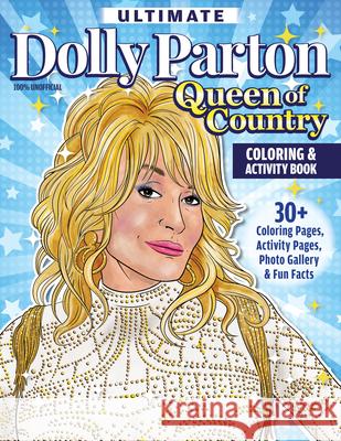 Ultimate Dolly Parton Queen of Country Coloring Book Veronica Hue 9781497206922 Design Originals - książka