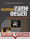 Ultimate Game Design: Building Game Worlds Tom Meigs 9780072228991 McGraw-Hill/Osborne Media