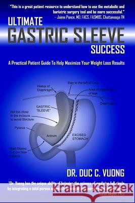 Ultimate Gastric Sleeve Success: A Practical Patient Guide To Help Maximize Your Weight Loss Results Vuong, Duc C. 9780615830445 Happystance Publishing - książka