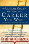 Ultimate Guide to Getting the Career You Want Dowd, Karen 9780071402934 McGraw-Hill Companies