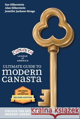 Ultimate Guide to Modern Canasta, Second Edition Sue And Alan Silberstein Jennifer Jackson-Strage 9781771400916 Master Point Press - książka