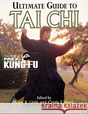 Ultimate Guide to Tai Chi: The Best of Inside Kung-Fu Little, John 9780809228331 McGraw-Hill Companies - książka