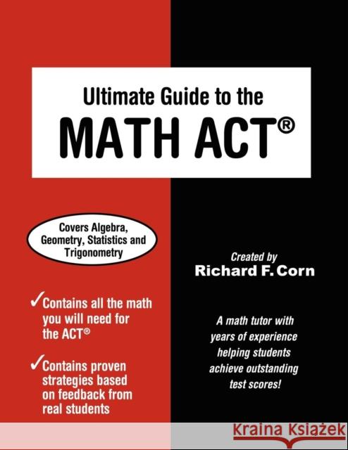 Ultimate Guide to the Math ACT Richard F. Corn 9781936214600 Wyatt-MacKenzie Publishing - książka