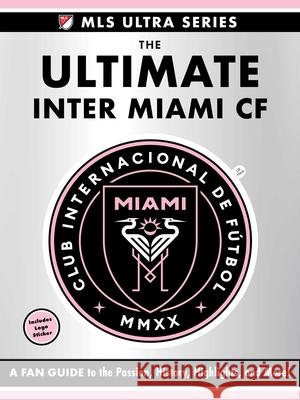 Ultimate Inter Miami CF Adams Media 9781507224557 Adams Media - książka