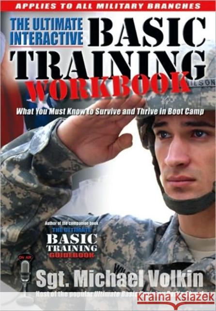 Ultimate Interactive Basic Training Workbook: What You Must Know to Survive and Thrive in Boot Camp Volkin, Michael 9781932714326 Savas Beatie - książka