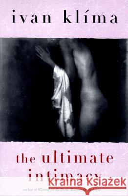 Ultimate Intimacy Ivan Klima A. G. Brain 9780802136015 Grove/Atlantic - książka