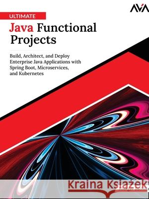Ultimate Java Functional Projects Bhargav Bachina 9789349888296 Orange Education Pvt Ltd - książka
