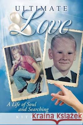 Ultimate Love: A Love of Life and Searching Kitty Caley 9781964362014 Authors' Tranquility Press - książka