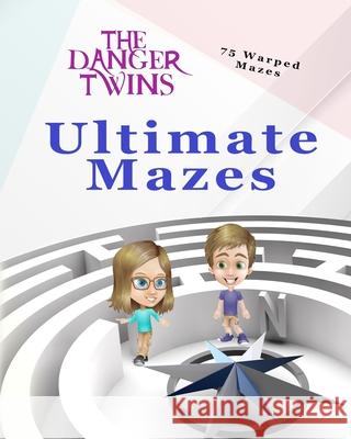 Ultimate Mazes: The Danger Twins Anne Lusher 9781956547269 Unplanned Books, LLC - książka