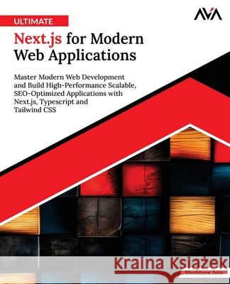 Ultimate Next.js for Modern Web Applications Shubham Jain 9789349887190 Orange Education Pvt Ltd - książka